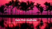 Stunning Dark Pink Aesthetic PowerPoint Slide Presentation