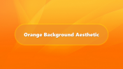 Orange Background Aesthetic PPT Background Template