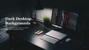 Dark Desktop Backgrounds For Presentation PowerPoint