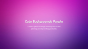 Eye-catching Cute Backgrounds Purple PPT Slide Design