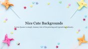 Nice Cute Backgrounds PowerPoint Presentation Template