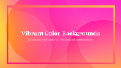 Stunning Vibrant Color Backgrounds PowerPoint Template