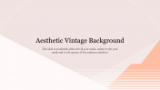 Aesthetic Vintage Background PowerPoint Template Slide