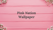 Pink Nation Wallpaper PowerPoint And Google Slides