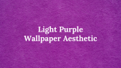 Light Purple Wallpaper Aesthetic PPT And Google Slides