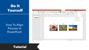 Get How To Align Pictures In PowerPoint Presentation