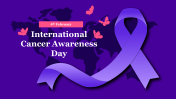 Awesome International Cancer Awareness Day Presentation