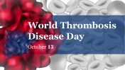World Thrombosis Disease Day PPT Template and Google Slides