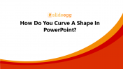 Tips: How Do You Curve A Shape In PowerPoint Presentation