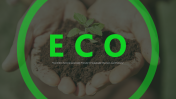 Eco PowerPoint Presentation and Google Slides Themes