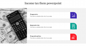 Use Income Tax Them PowerPoint Presentation Template