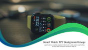 Innovative Smart Watch PPT Background Image Presentation