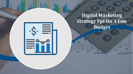 Free - 100% Customizable- Digital Marketing Strategy PPT Slides