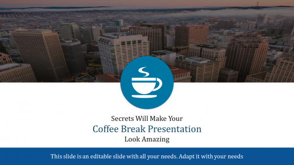 coffee break presentation-Secrets Will Make Your Coffee Break Presentation Look Amazing