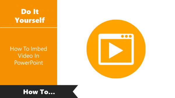 How To Imbed Video In PowerPoint