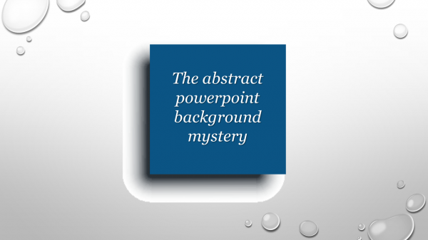 abstract powerpoint background-The abstract powerpoint background mystery