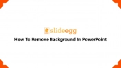 Learn How To Remove Background In PowerPoint Slides