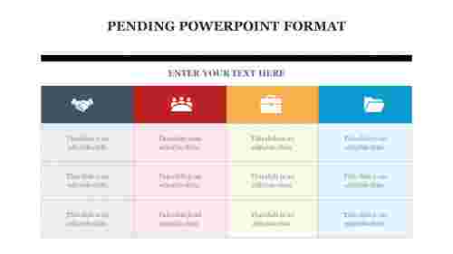Get Pending PowerPoint Format Presentation PPT Slides