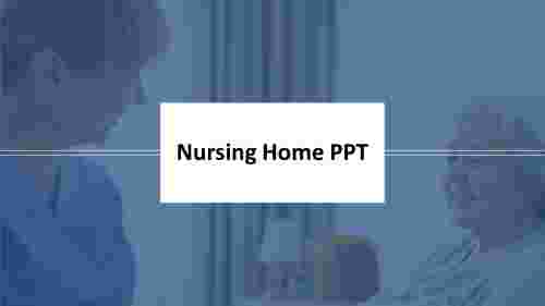 Amazing Nursing Home PPT Slides Templates Diagrams