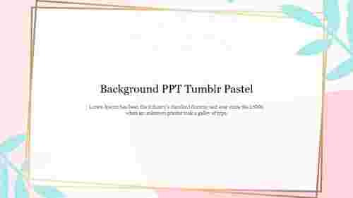 Attractive%20Background%20PPT%20Tumblr%20Pastel%20Slide%20Template