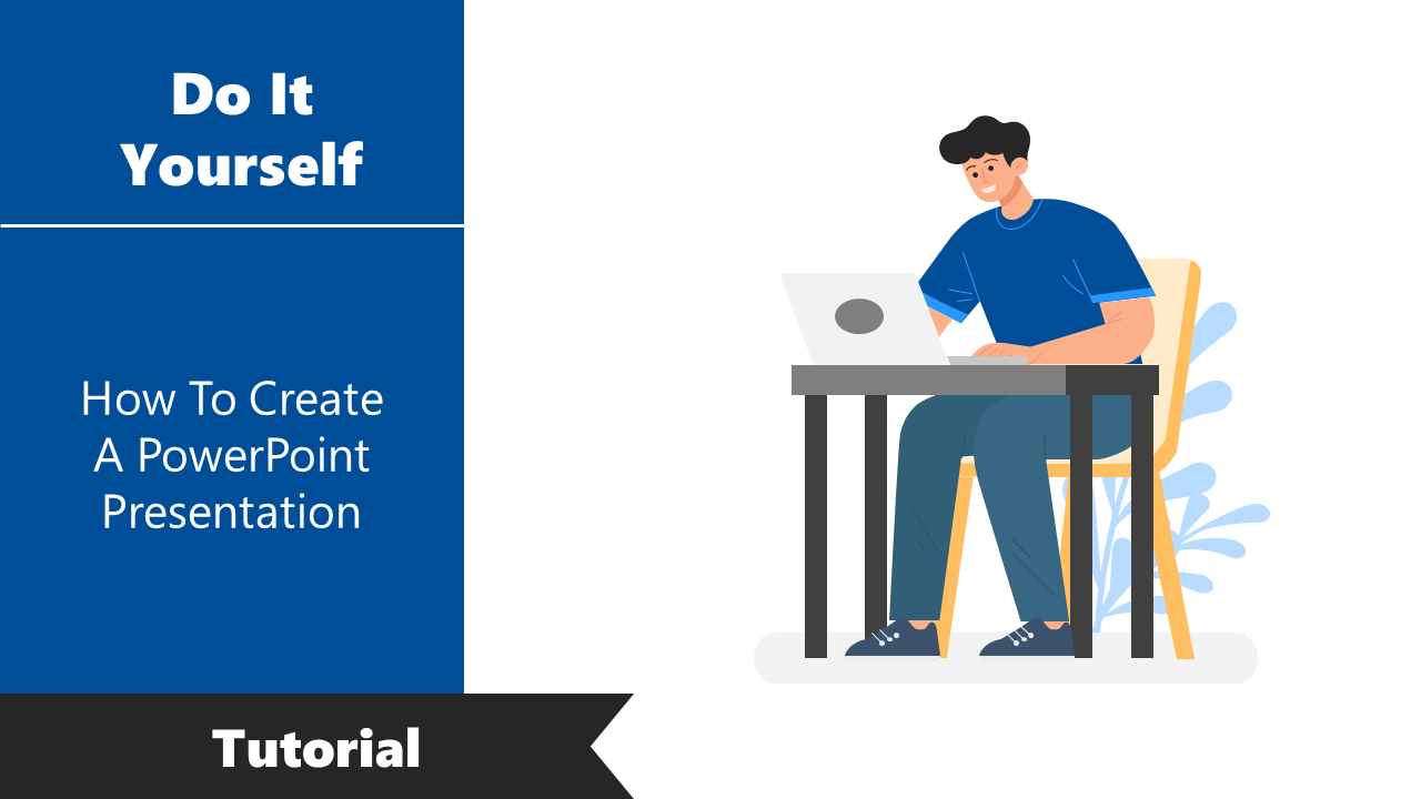 Blue and white slide featuring a man working on a laptop, with a tutorial banner to show how to make a presentation.