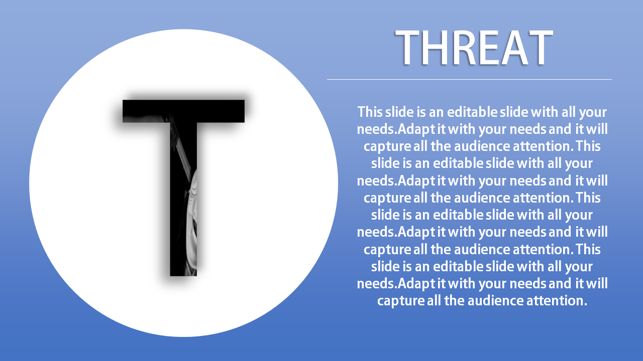 Threat slide with a bold image-filled t inside a white circular shape and multiple lines of placeholder text areas.