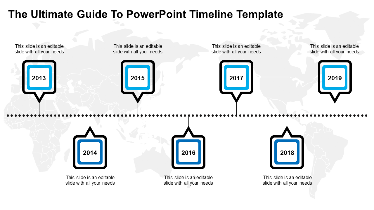 Timeline PowerPoint slide with years 2013 to 2019, each represented by blue boxes and dotted lines on a world map background.