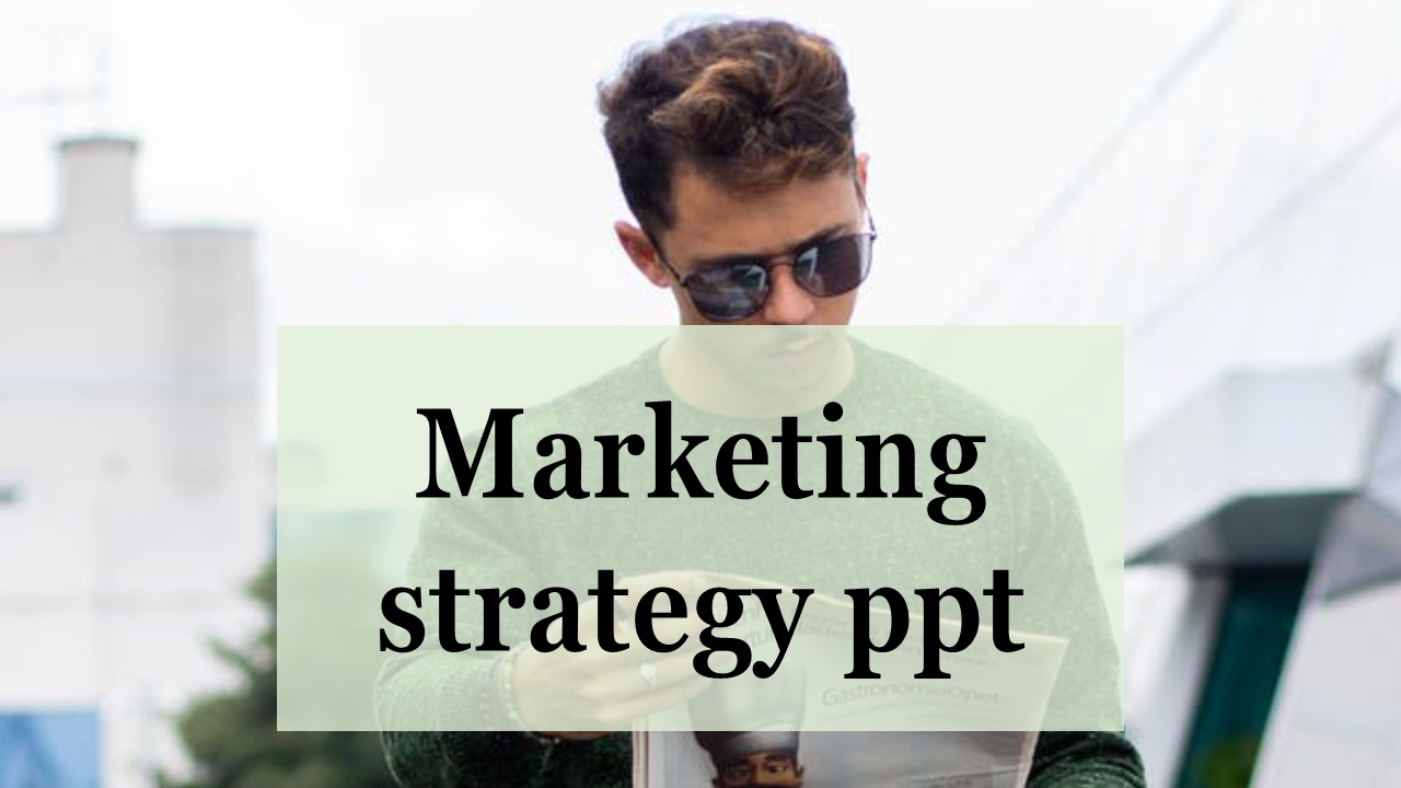 Marketing strategy template featuring a man in sunglasses reading a magazine with a green text overlay.