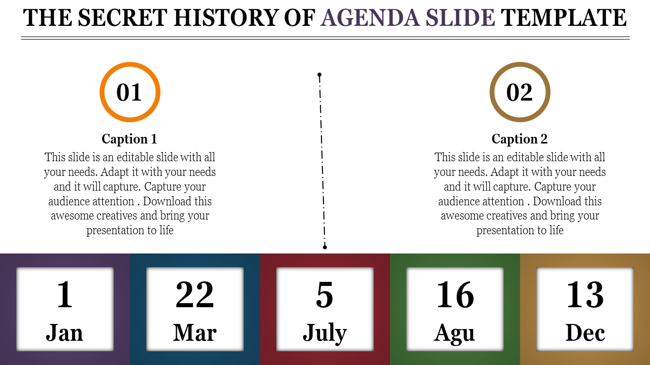 Agenda slide design with two captions at the top, connected by a dashed line, and colorful date boxes below.