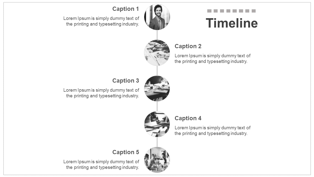 Minimalist grayscale timeline featuring five circular images placed along a vertical line, each with a captions and text. 