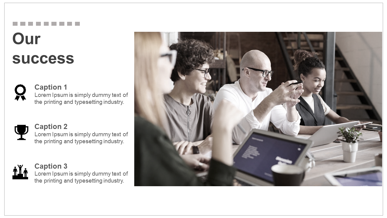 Success slide with three captions and icons on left, and an image of team working with laptops.
