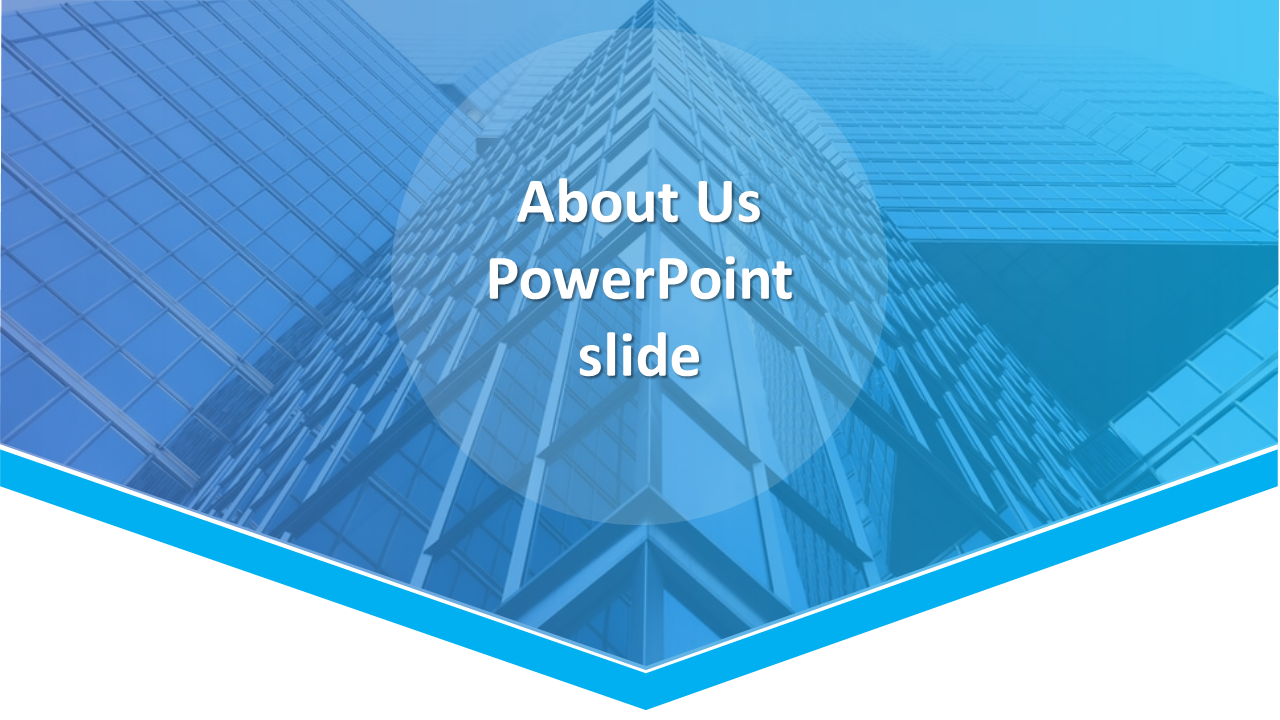 About Us slide with a blue toned skyscraper background, semi transparent circular overlay, and a chevron shaped lower border.