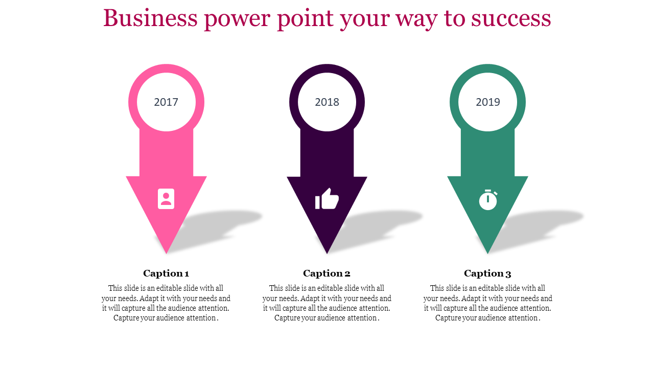 Business timeline slide with three colored arrows pointing down, highlighting milestones for 2017, 2018, and 2019.
