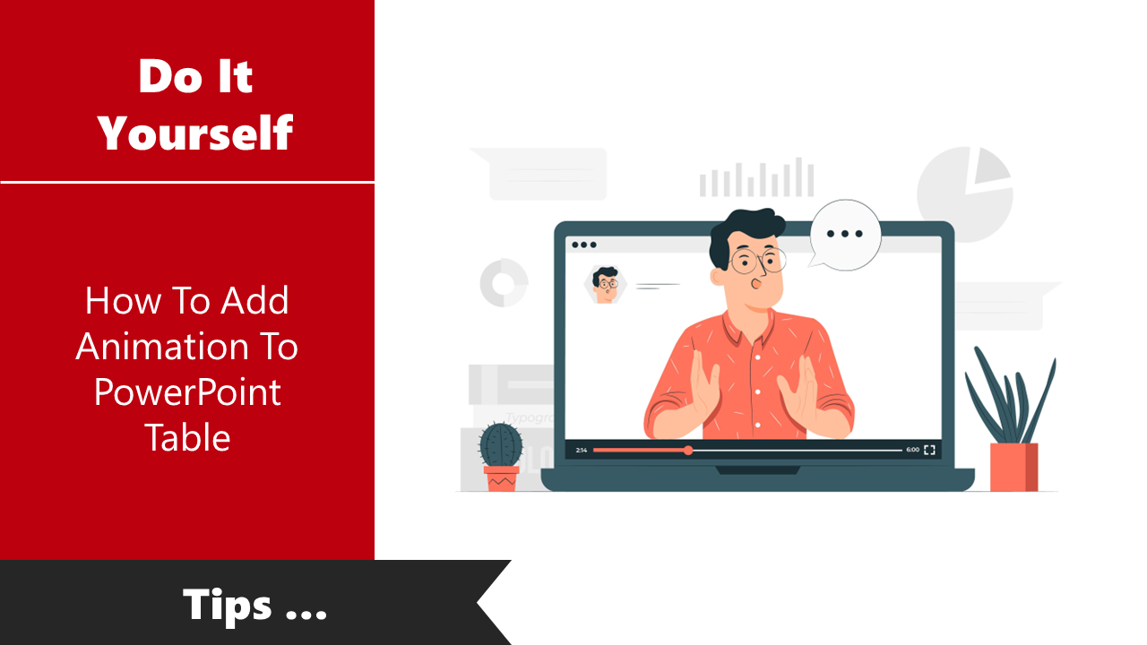 Instructional slide on adding animation to PowerPoint tables, featuring a video tutorial illustration and bold red design.