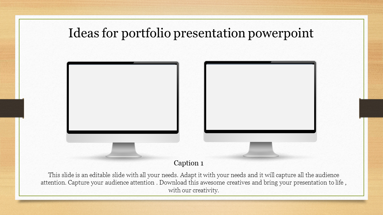 Portfolio slide featuring two blank computer screens with a wooden background and text below.
