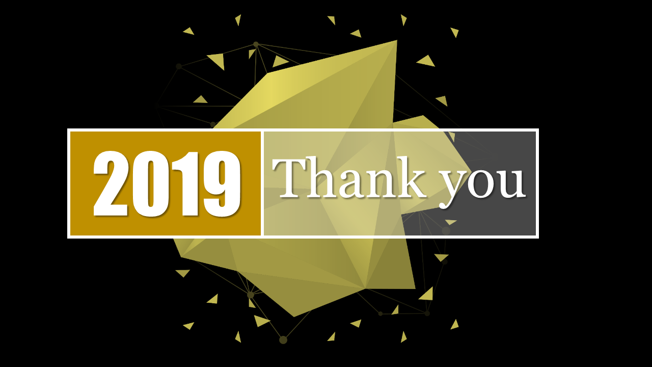 Thank You PPT slide with a modern design featuring a geometric background and the year 2019 on a black background.