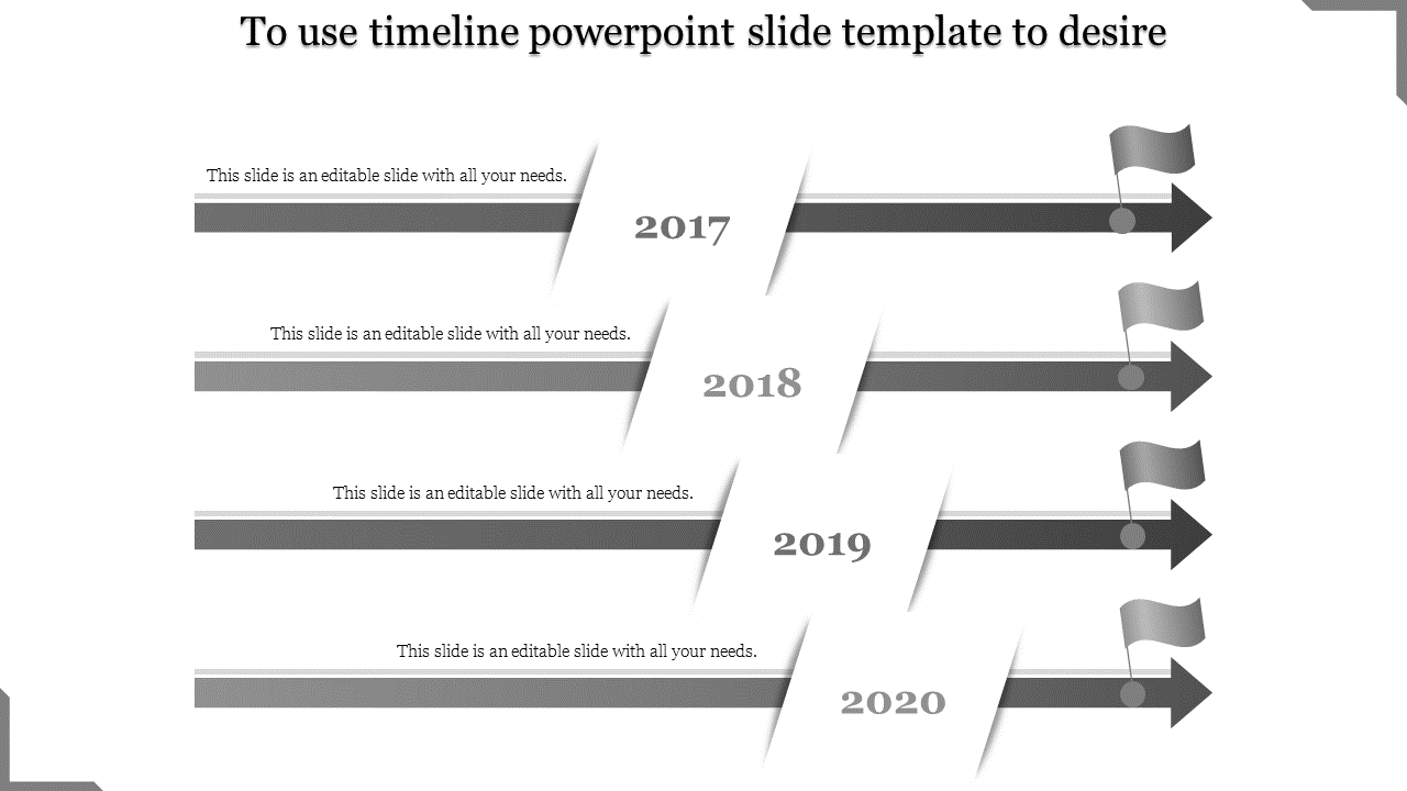Grey themed PowerPoint timeline template with milestones for 2017 to 2020, each marked with an arrow and flag icon.