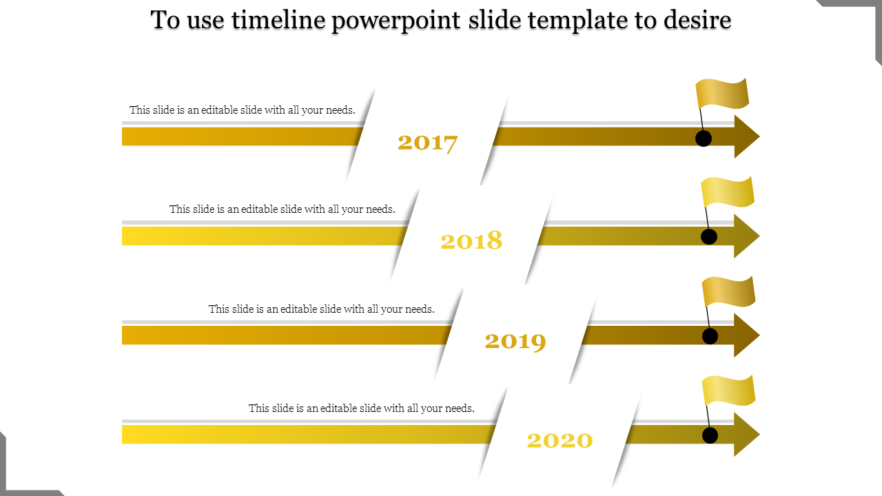 Timeline with arrows and yellow flags and placeholder text areas pointing to years 2017, 2018, 2019, and 2020.