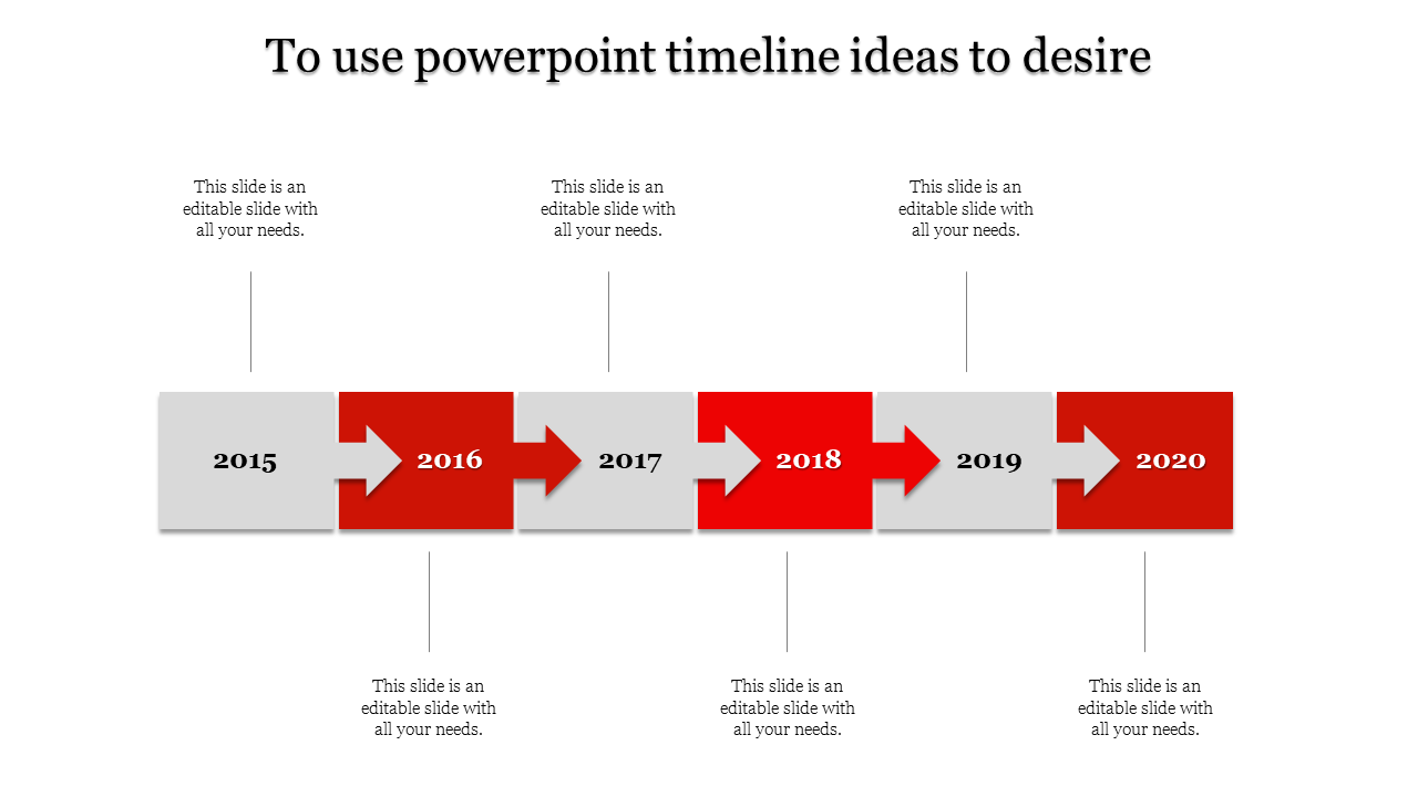 Timeline design PowerPoint slide with red and grey arrows pointing from 2015 to 2020 and space for content below each year.
