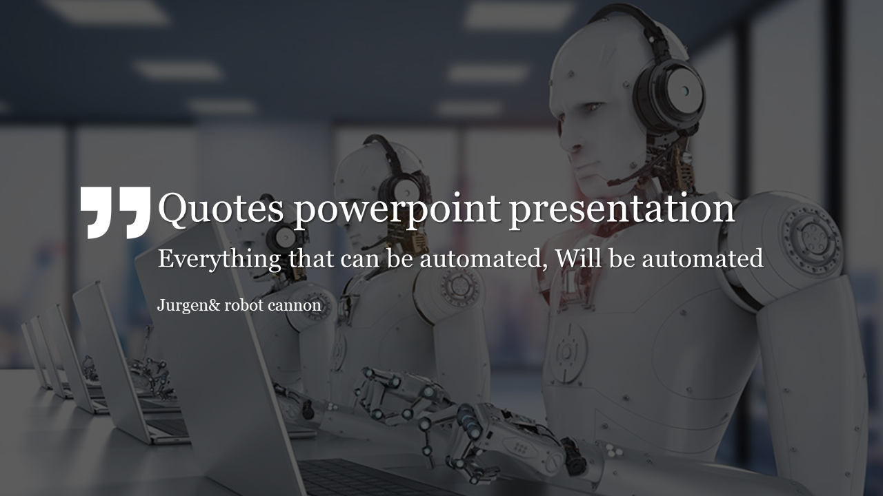 Slide with a background of robots working at laptops, overlaid by the quote in bold white letters.