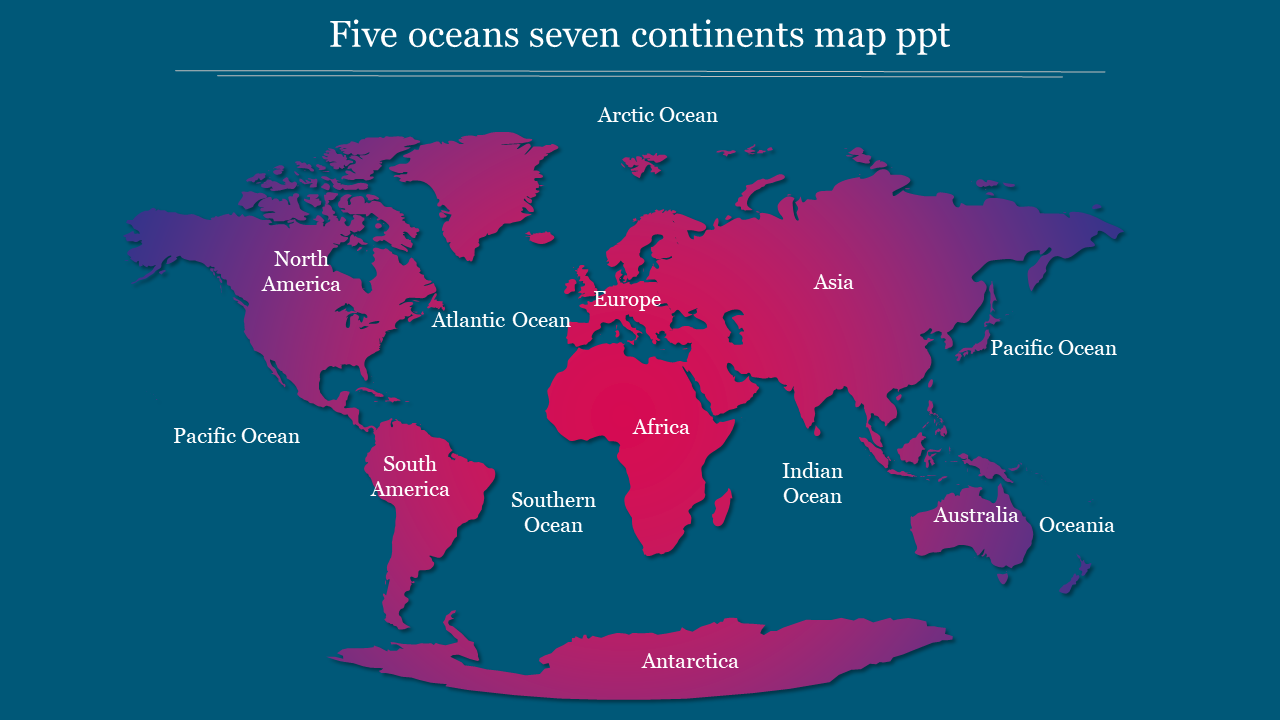 5 Oceans 7 Continents Map Ppt Style 2