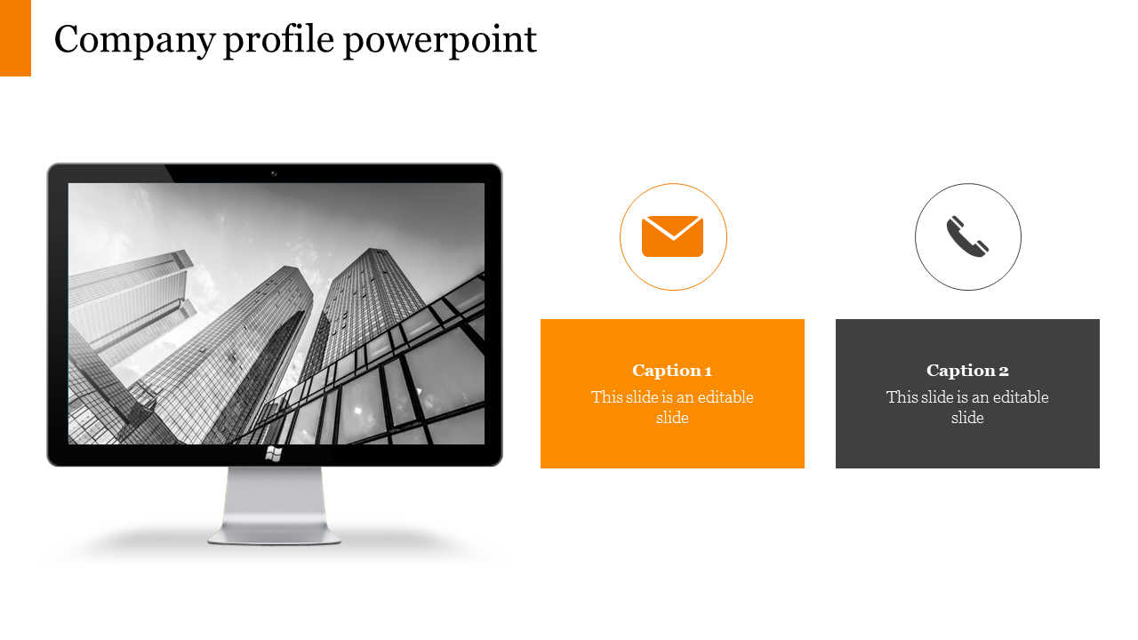 Company Profile PowerPoint slide featuring an image of skyscrapers, with email and phone icons, along with captions.