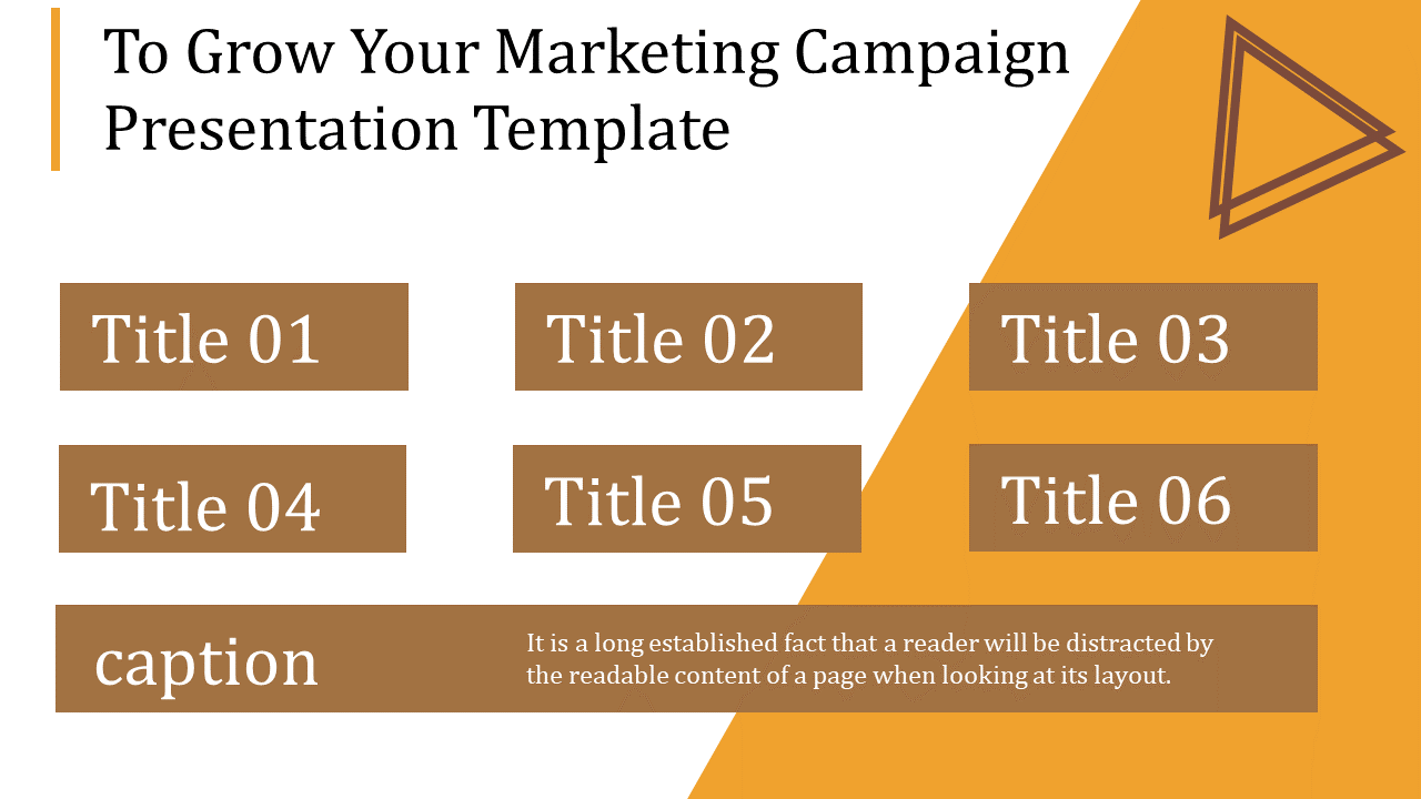 Marketing campaign layout with six brown rectangular titles and a triangular graphic on a split white and orange background.