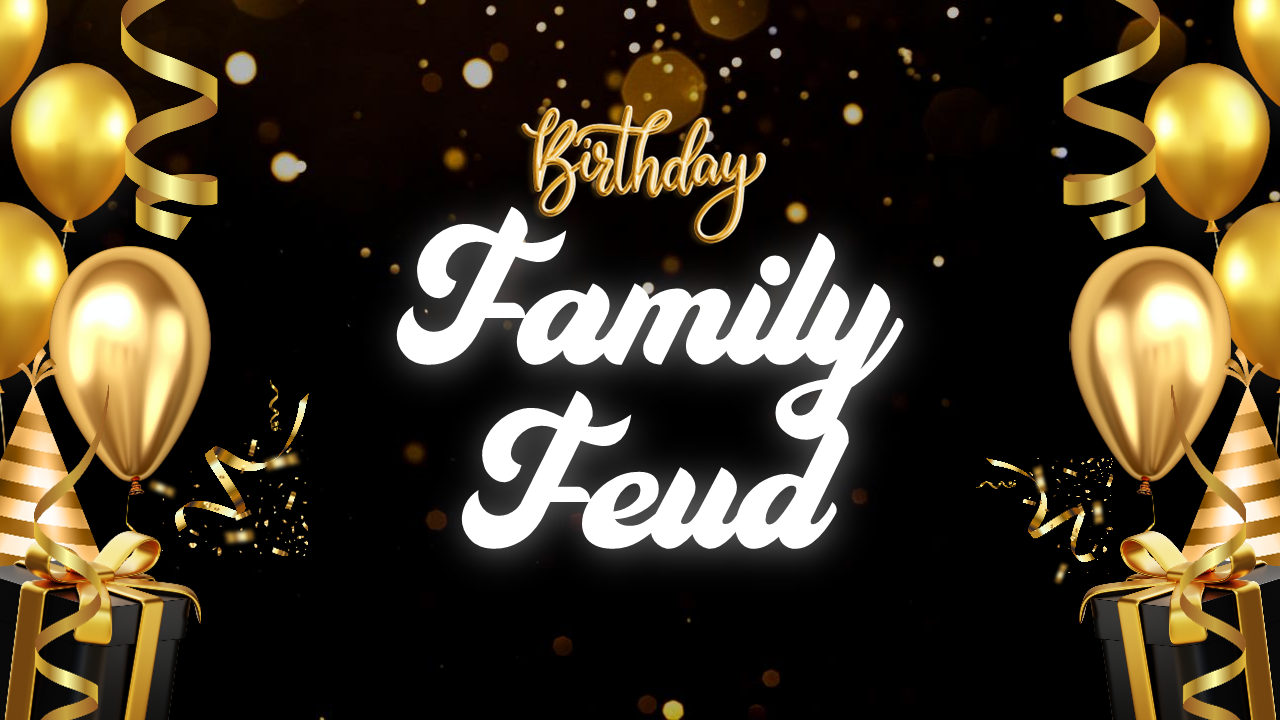 Birthday Family Feud slide 1