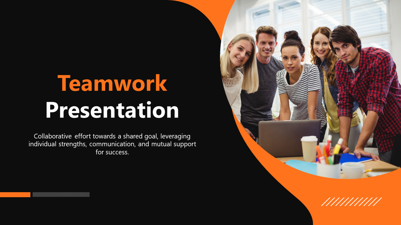 Black and orange teamwork slide with text, featuring an image of five people gathered around a desk.