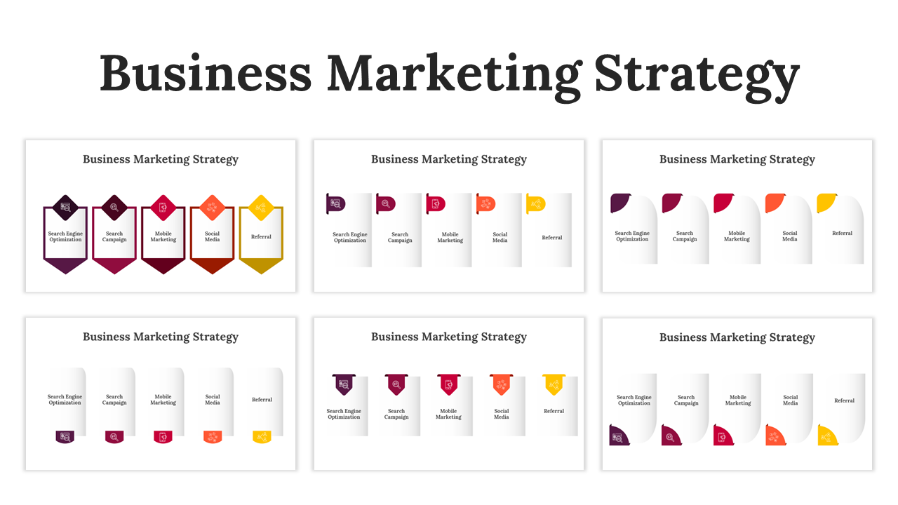 Layout featuring six variations of a business marketing strategy slide, using different shapes and color schemes.