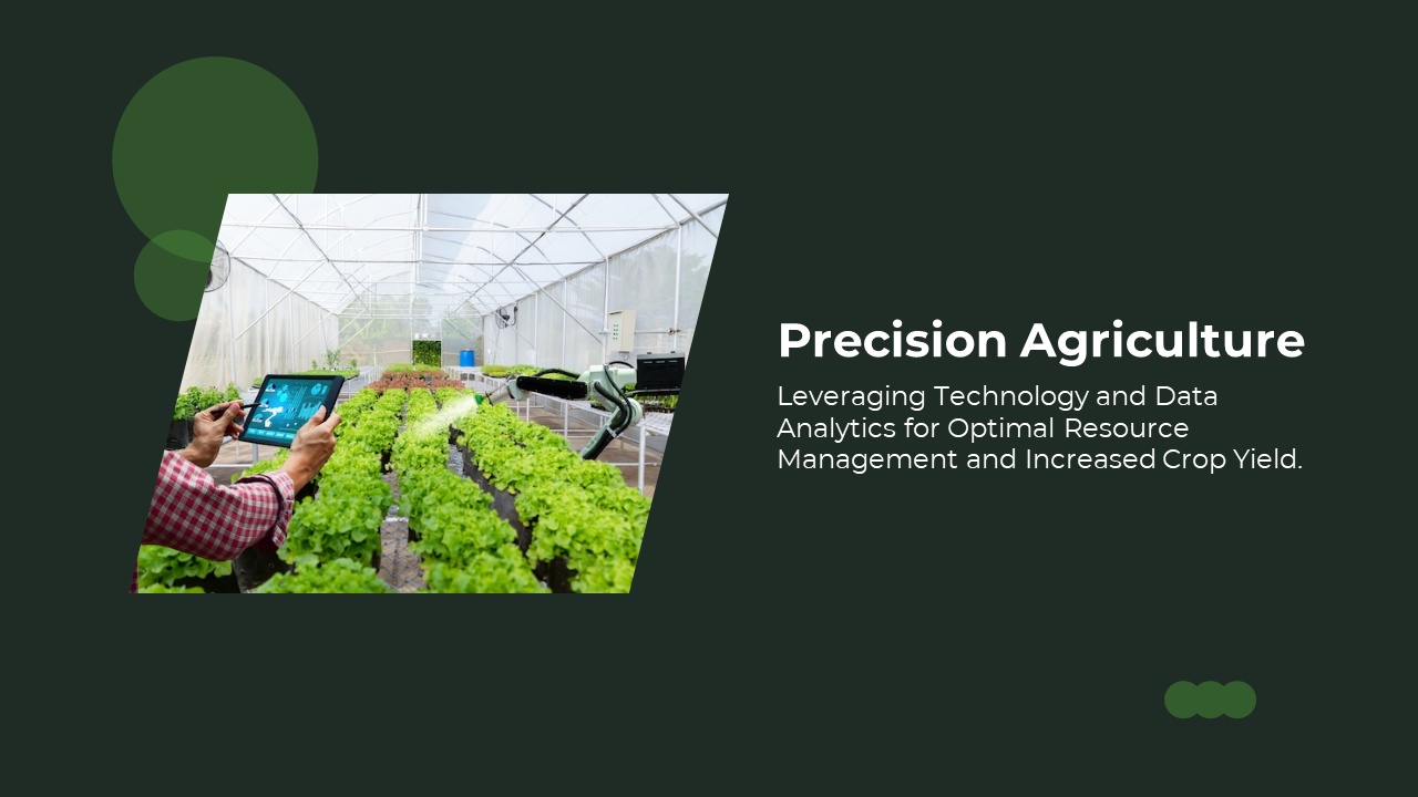 Slide showing a person using a tablet in a greenhouse, with text about precision agriculture, on a dark green backdrop.