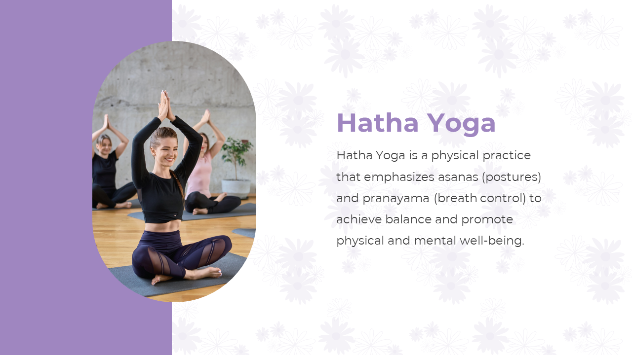 A slide showcasing Hatha Yoga, highlighting its physical and mental benefits, featuring yoga practitioners performing poses.