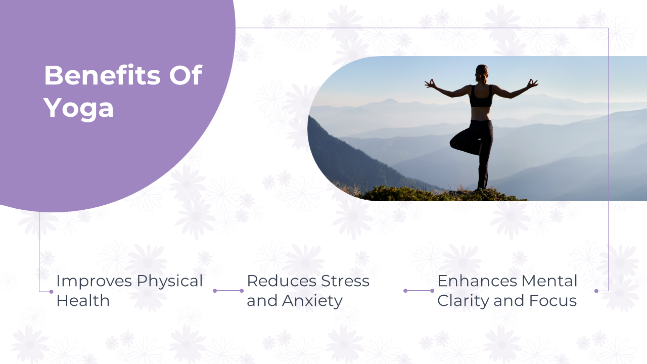 A slide highlighting yoga's benefits, featuring a person practicing yoga on a mountain top, with text on a split backdrop.
