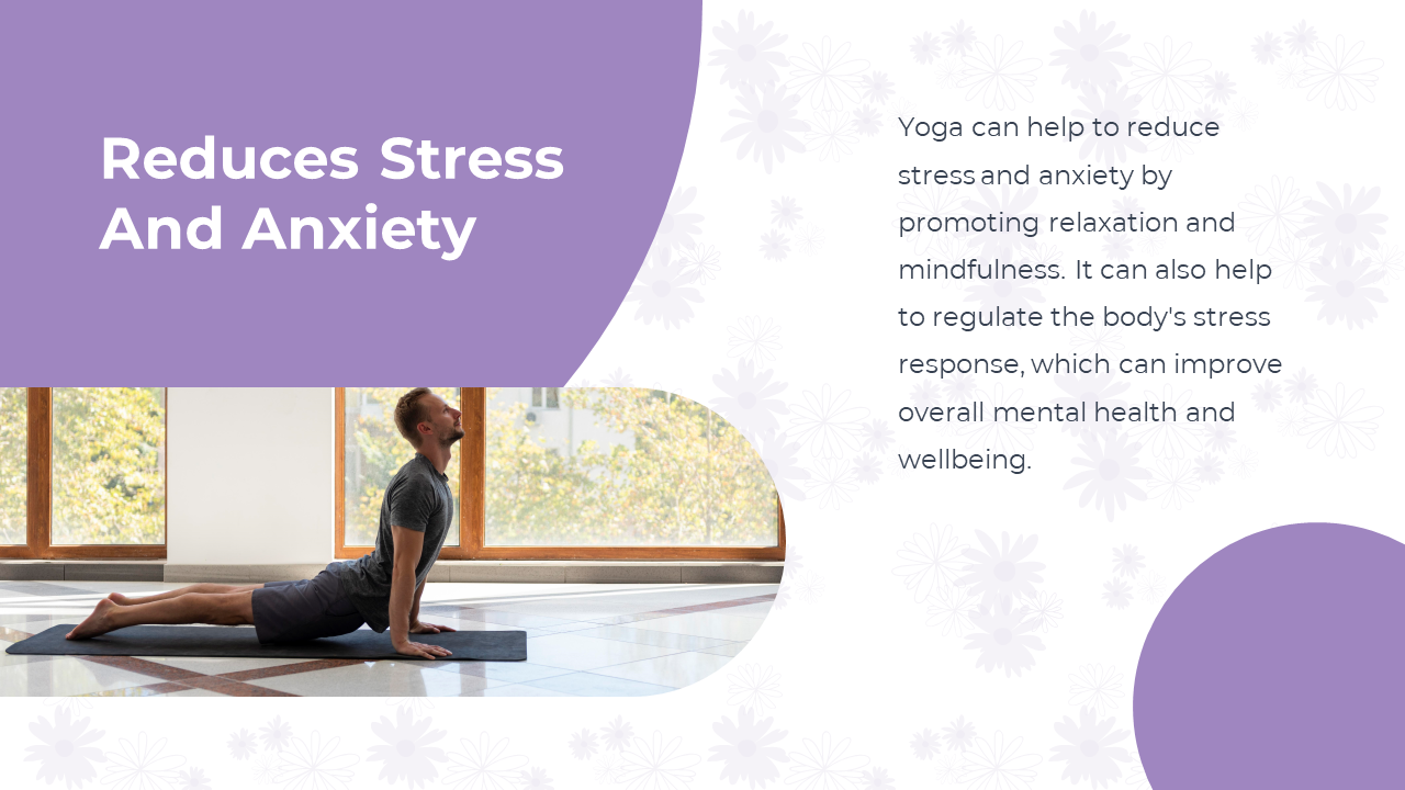 Slide on the benefits of yoga for reducing stress and anxiety through relaxation and mindfulness shows a person doing yoga.
